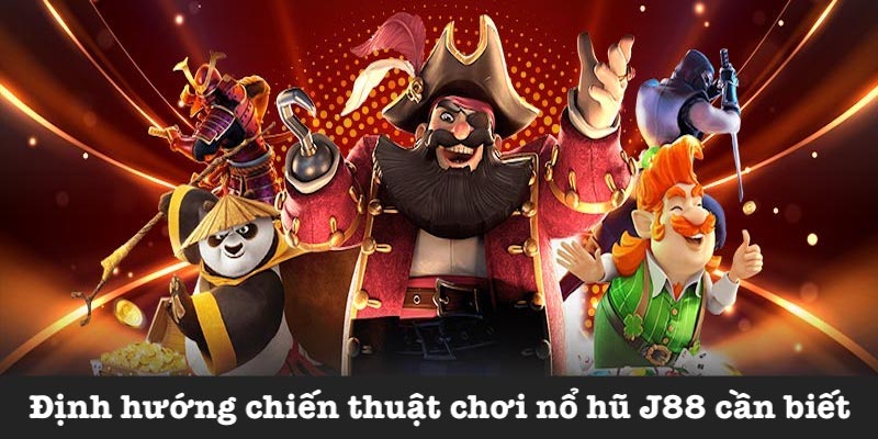 Bí quyết săn hũ tại nhà cái J88