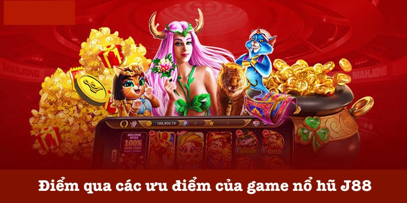 Điểm ấn tượng của nổ hũ tại J88