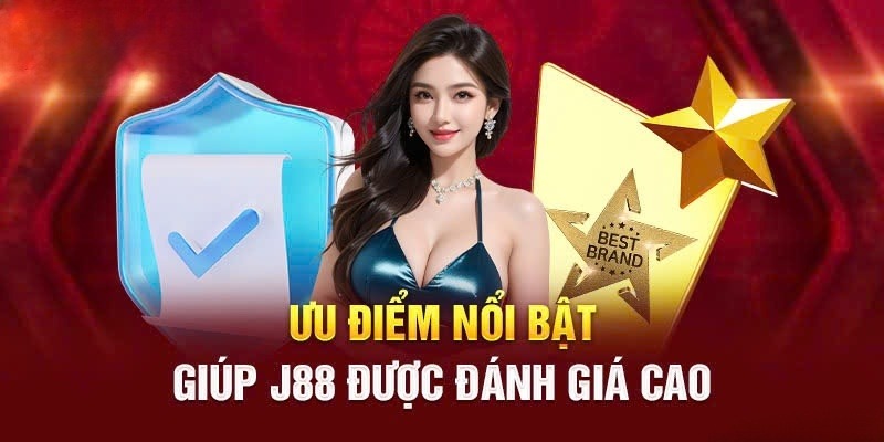 Có rất nhiều ưu điểm nổi trội tại giới thiệu J88