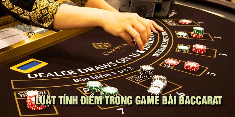 Luật tính điểm trong bài Baccarat